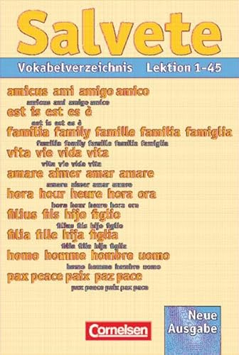 Salvete - Lehrwerk für Latein als 1., 2. und 3. Fremdsprache - Aktuelle Ausgabe: Vokabelverzeichnis zu den Schulbüchern - Lektion 1-45 von Cornelsen Verlag