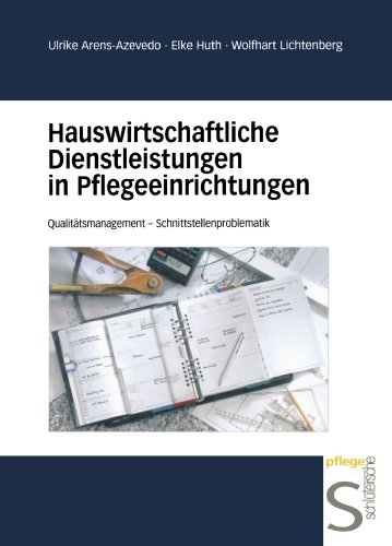 Hauswirtschaftliche Dienstleistungen in Pflegeeinrichtungen: Qualitätsmanagement - Schnittstellenproblematik von Schlütersche Verlag