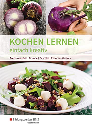 Kochen lernen: einfach kreativ Schülerband von Bildungsverlag Eins
