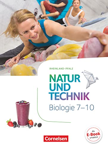 Natur und Technik - Biologie Neubearbeitung - Rheinland-Pfalz - 7.-10. Schuljahr: Schulbuch