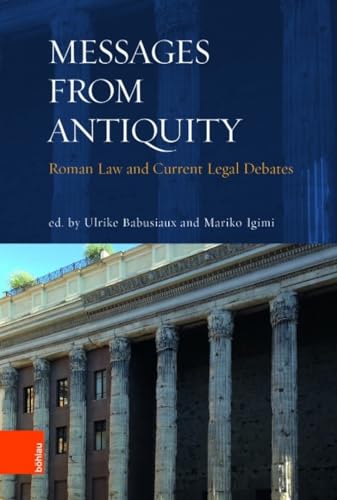"Messages from Antiquity": Roman Law and Current Legal Debates
