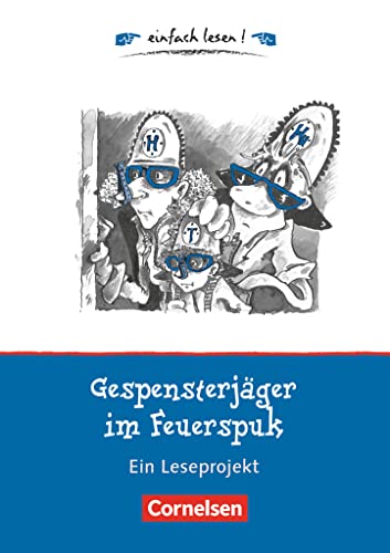 Einfach lesen! - Leseprojekte - Leseförderung für die Grundschule: Gespensterjäger im Feuerspuk - Ein Leseprojekt nach dem gleichnamigen Kinderbuch von Cornelia Funke - Arbeitsbuch mit Lösungen von Cornelsen Verlag GmbH