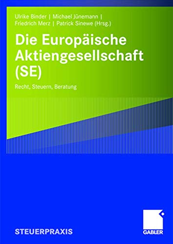 Die Europäische Aktiengesellschaft (SE): Recht, Steuern, Beratung von Gabler Verlag
