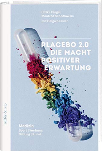 Placebo 2.0: Die Macht der Erwartung von Rffer&Rub Sachbuchverlag