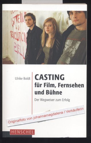 Casting für Film, Fernsehen und Bühne: Der Wegweiser zum Erfolg
