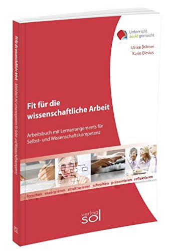 Fit für die wissenschaftliche Arbeit: Arbeitsbuch mit Lernarrangements für Selbst- und Wissenschaftskompetenz. Mit eBook