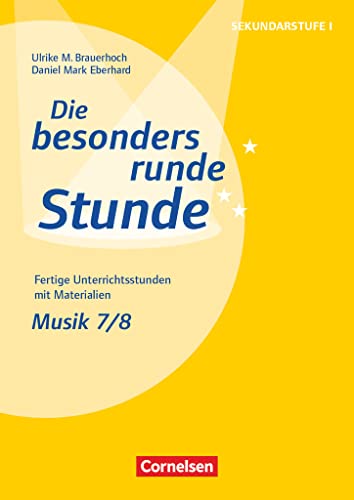 Die besonders runde Stunde - Sekundarstufe I - Fertige Unterrichtsstunden mit Materialien - Musik - Klasse 7/8: Kopiervorlagen Die besonders runde Stunde - Sekundarstufe I - Fertige Unterrichtsstunden mit Materialien - Musik - Klasse 7/8: Kopiervorlagen