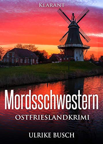 Mordsschwestern. Ostfrieslandkrimi (Kripo Greetsiel ermittelt) von Klarant