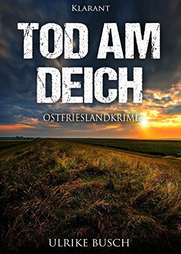 Tod am Deich. Ostfrieslandkrimi von Klarant