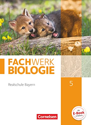 Fachwerk Biologie - Realschule Bayern - 5. Jahrgangsstufe: Schulbuch von Cornelsen Verlag GmbH