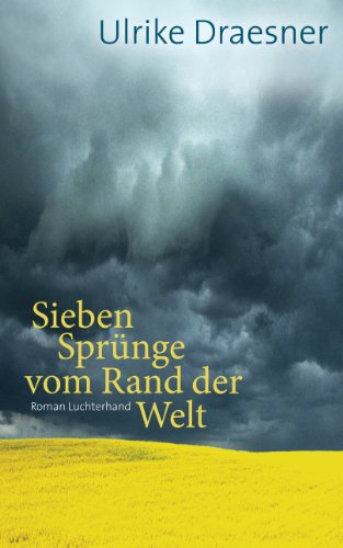 Sieben Sprünge vom Rand der Welt: Roman