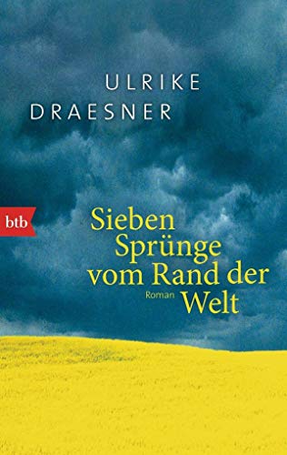 Sieben Sprünge vom Rand der Welt: Roman