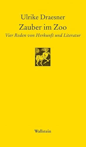 Zauber im Zoo. Vier Reden von Herkunft und Literatur (Göttinger Sudelblätter)