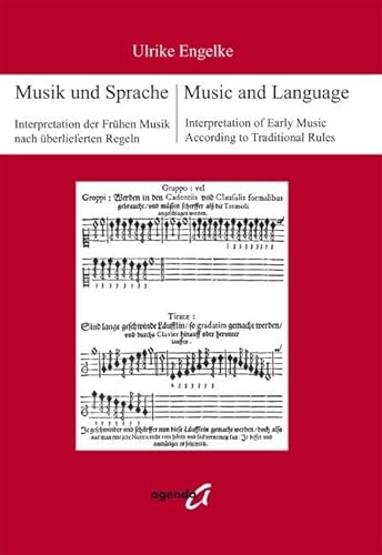 Musik und Sprache / Music and Language: Interpretation der Frühen Musik nach überlieferten Regeln / Interpretation of Early Music According to ... According to Traditional Rules. Dtsch.-Engl.