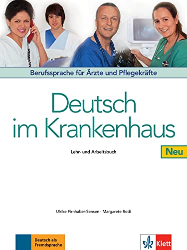 Deutsch im Krankenhaus Neu: Berufssprache für Ärzte und Pflegekräfte. Lehr- und Arbeitsbuch von Klett Sprachen GmbH