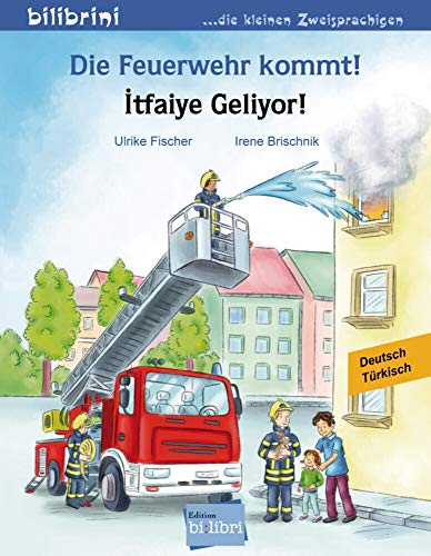 Die Feuerwehr kommt! (Deutsch-Türkisch): Zweisprachiges Kinderbuch von Hueber