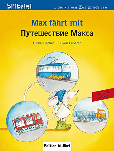 Max fährt mit: Kinderbuch Deutsch-Russisch von Hueber Verlag