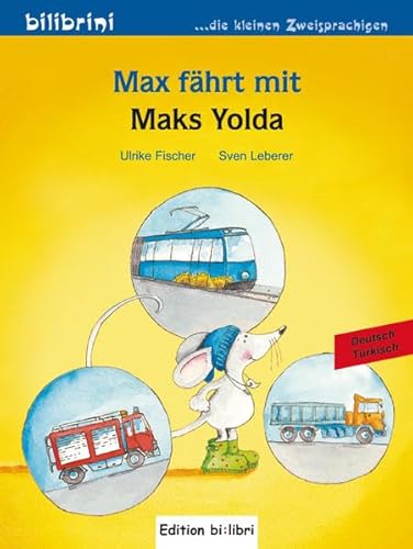 Max fährt mit: Kinderbuch Deutsch-Türkisch