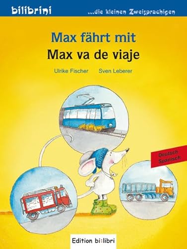 Max fährt mit: Kinderbuch Deutsch-Spanisch