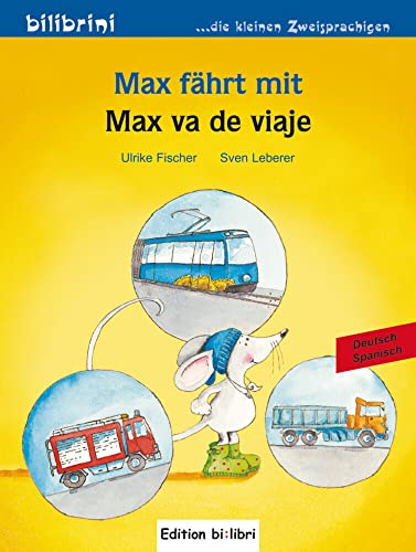 Max fährt mit: Kinderbuch Deutsch-Spanisch