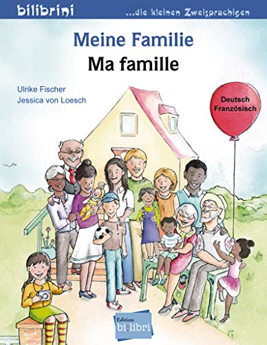 Meine Familie: Kinderbuch Deutsch-Französisch