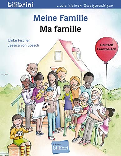 Meine Familie: Kinderbuch Deutsch-Französisch