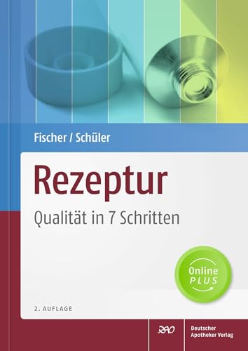 Rezeptur - Qualität in 7 Schritten von Deutscher Apotheker Vlg