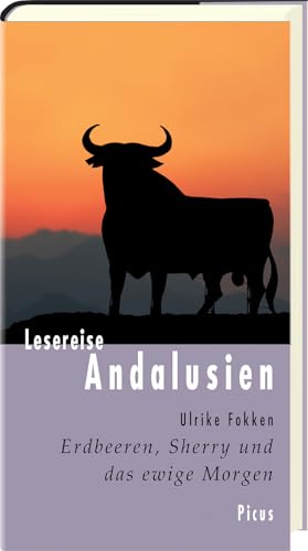 Lesereise Andalusien. Erdbeeren, Sherry und das ewige Morgen (Picus Lesereisen) von Picus Verlag GmbH