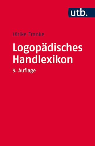 Logopädisches Handlexikon: Über 4200 Stichwörter