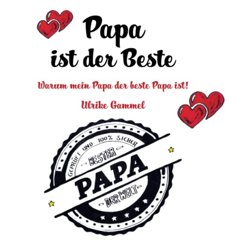 Papa ist der Beste: Warum mein Papa der beste Papa ist! von Papierfresserchens MTM-Verlag