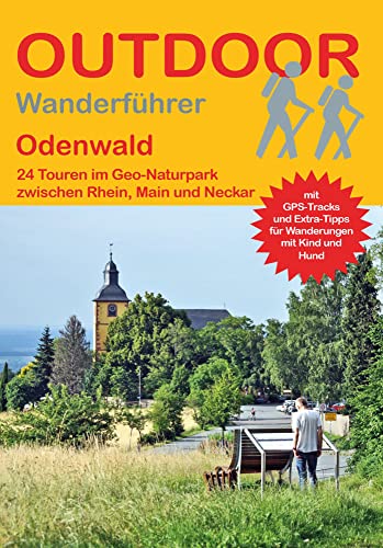 Odenwald: 24 Touren im Geo-Naturpark zwischen Rhein, Main und Neckar (Outdoor Regional, Band 469)