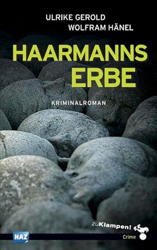 Haarmanns Erbe: Kriminalroman