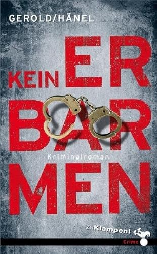 Kein Erbarmen: Kriminalroman