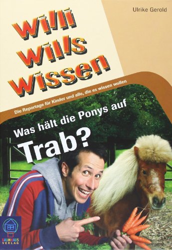 Willi wills wissen 6: Was hält die Ponys auf Trab? von Bastei Lübbe (Baumhaus)