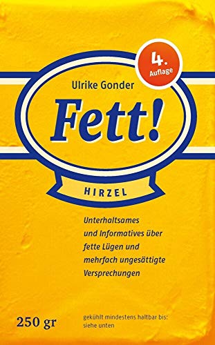Fett!: Unterhaltsames und Informatives über fette Lügen und mehrfach ungesättigte Versprechungen Fett!: Unterhaltsames und Informatives über fette Lügen und mehrfach ungesättigte Versprechungen