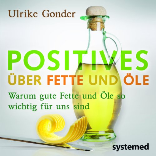 Positives über Fette und Öle: Warum gute Fette und Öle so wichtig für uns sind Positives über Fette und Öle: Warum gute Fette und Öle so wichtig für uns sind von Riva