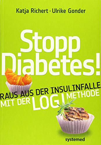 Stopp Diabetes!: Raus aus der Insulinfalle mit der LOGI-Methode von RIVA