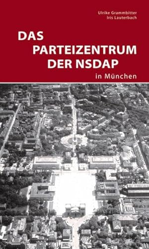 Das Parteizentrum der NSDAP in München: Herausgegeben von Zentralinstitut für Kunstgeschichte in München (DKV-Edition) von Deutscher Kunstverlag
