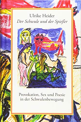 Der Schwule und der Spießer: Provokation, Sex und Poesie in der Schwulenbewegung (Bibliothek rosa Winkel)