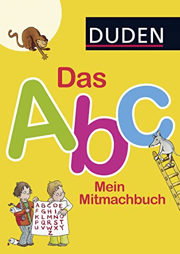 Duden: Das Abc. Mein Mitmachbuch: So lernt man das Alphabet!