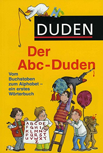 Der ABC-Duden. Vom Buchstaben zum Alphabet. Ein erstes Wörterbuch