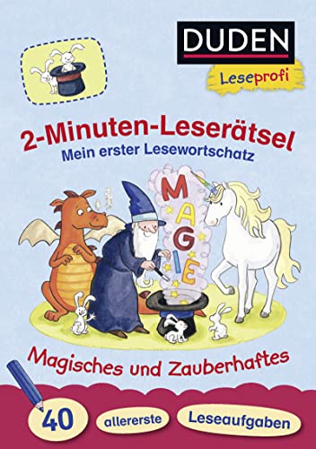 Duden Leseprofi – 2-Minuten-Leserätsel: Mein erster Lesewortschatz. Magisches und Zauberhaftes.: 40 allererste Leseaufgaben | Zuhause lernen ab 5 Jahren