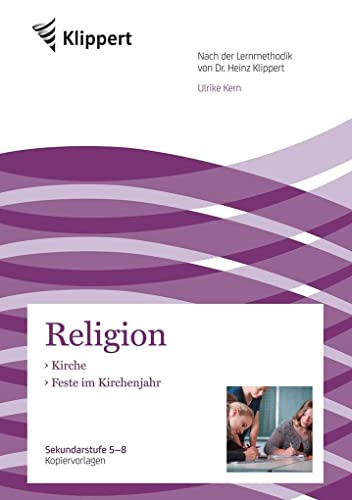 Kirche - Feste im Kirchenjahr: Sekundarstufe 5-8. Kopiervorlagen (5. bis 8. Klasse) (Klippert Sekundarstufe)