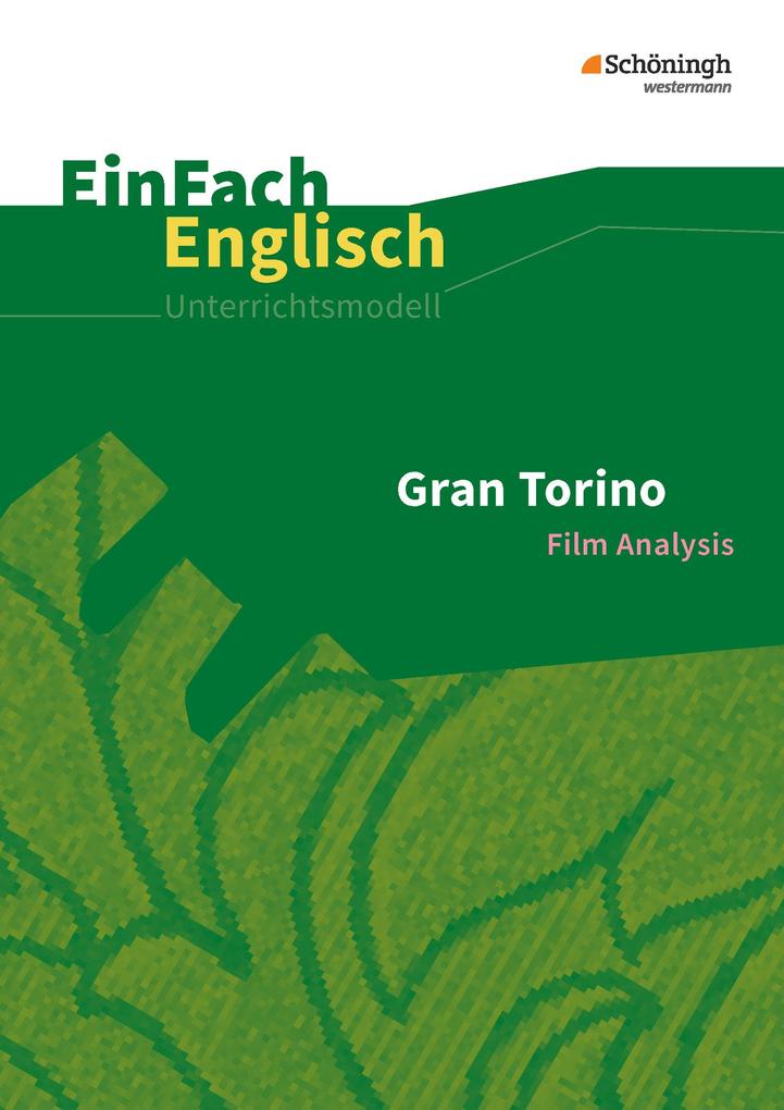Gran Torino: Filmanalyse. EinFach Englisch Unterrichtsmodelle von Schoeningh Verlag