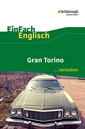 EinFach Englisch ...verstehen: Gran Torino Filmanalyse - Interpretationshilfe (EinFach Englisch ...verstehen: Interpretationshilfen)