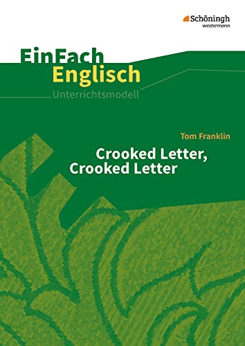 EinFach Englisch Unterrichtsmodelle: Tom Franklin: Crooked Letter, Crooked Letter (EinFach Englisch Unterrichtsmodelle: Unterrichtsmodelle für die Schulpraxis) von Westermann Bildungsmedien Verlag GmbH