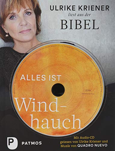 Alles ist Windhauch: Ulrike Kriener liest aus der Bibel. Mit Audio-CD gelesen von Ulrike Kriener und Musik von Quadro Nuevo