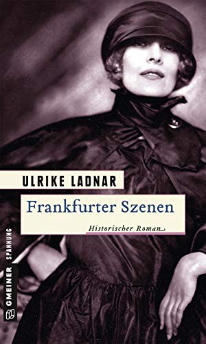 Frankfurter Szenen: Historischer Roman (Historische Romane im GMEINER-Verlag) (Sophia von Wiesinger)