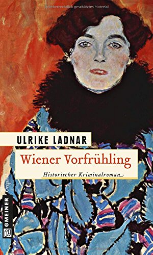 Wiener Vorfrühling: Kriminalroman (Sophia von Wiesinger) von Gmeiner-Verlag