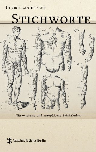 Stichworte: Tätowierung und europäische Schriftkultur von Matthes & Seitz Verlag
